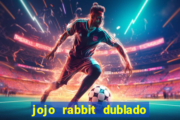 jojo rabbit dublado assistir online